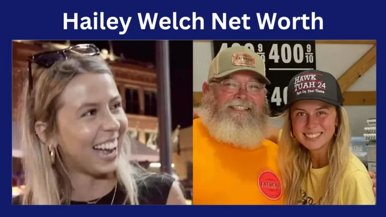 Hailey Welch Net Worth