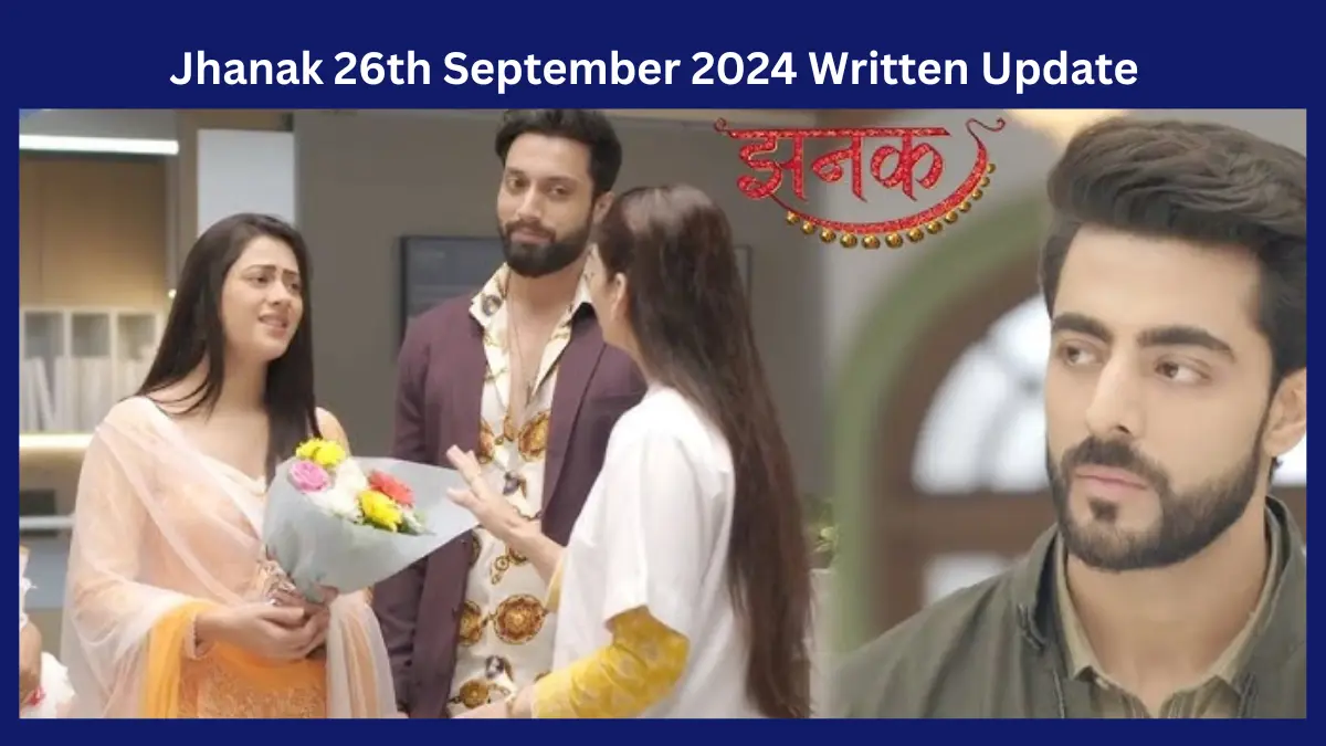 Jhanak 26th September 2024 Written Update