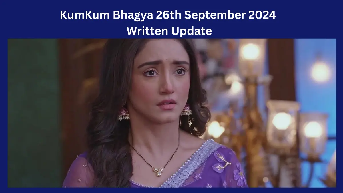 KumKum Bhagya 26th September 2024 Written Update