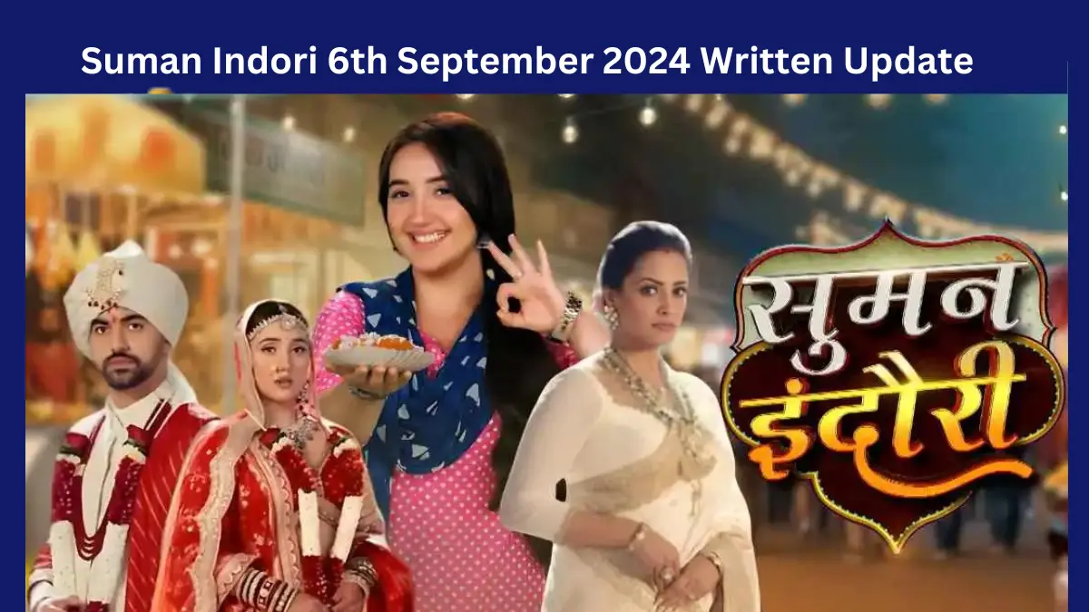 Suman Indori 6th September 2024 Written Update