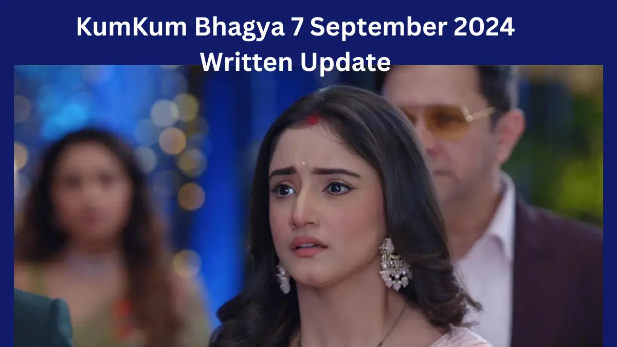 KumKum Bhagya 7 September 2024 Written Update