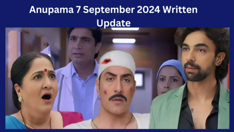 Anupama 7 September 2024 Written Update