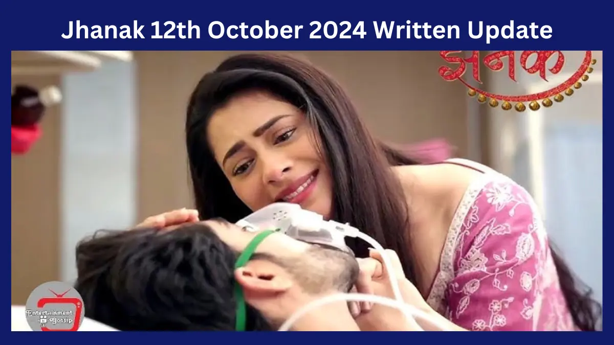 Jhanak 12th October 2024 Written Update