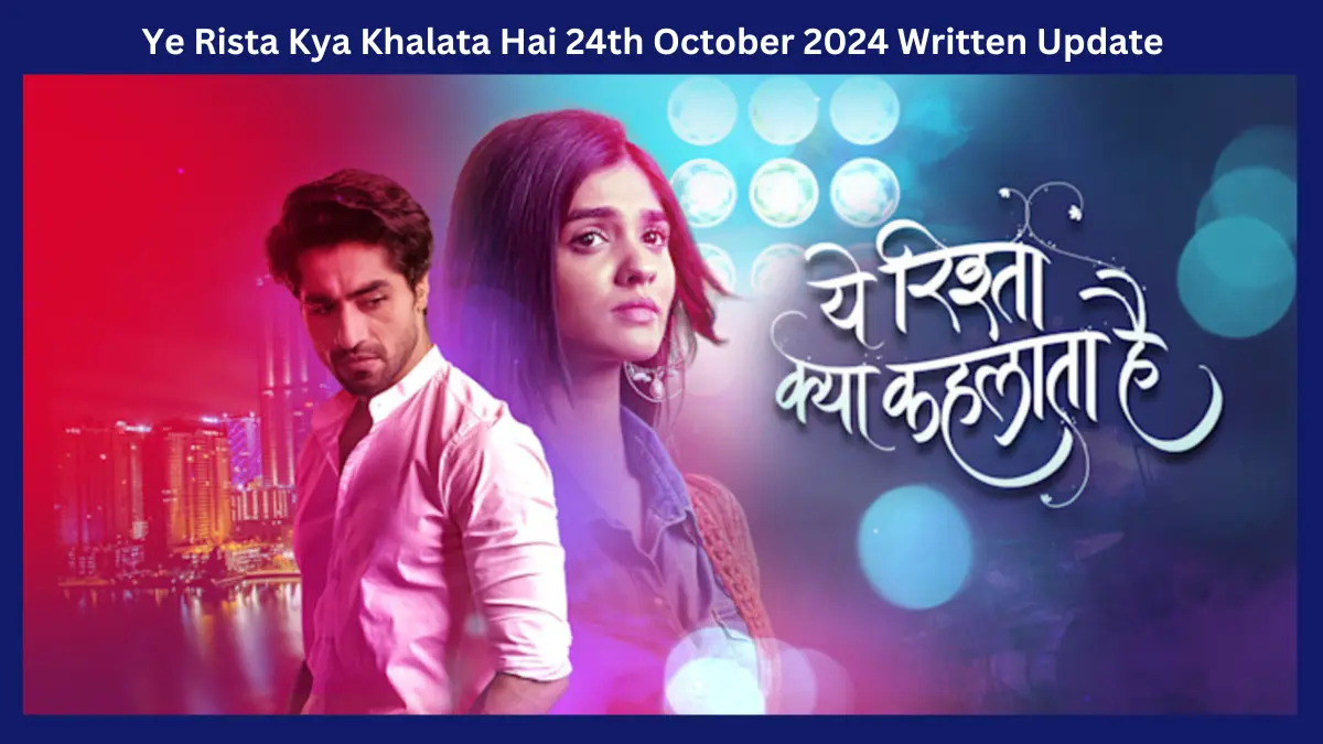 YRKKH 24th October 2024 Written Update