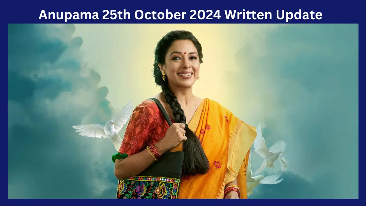 Anupama 25th October 2024 Written Update