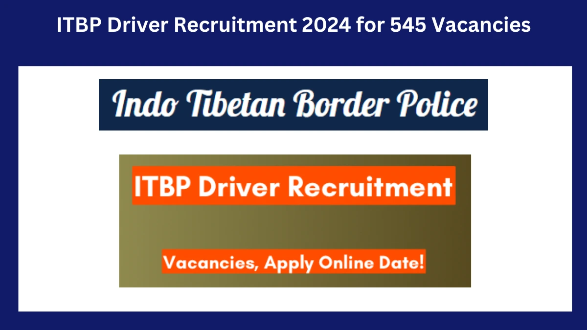 ITBP Driver Recruitment 2024 for 545 Vacancies