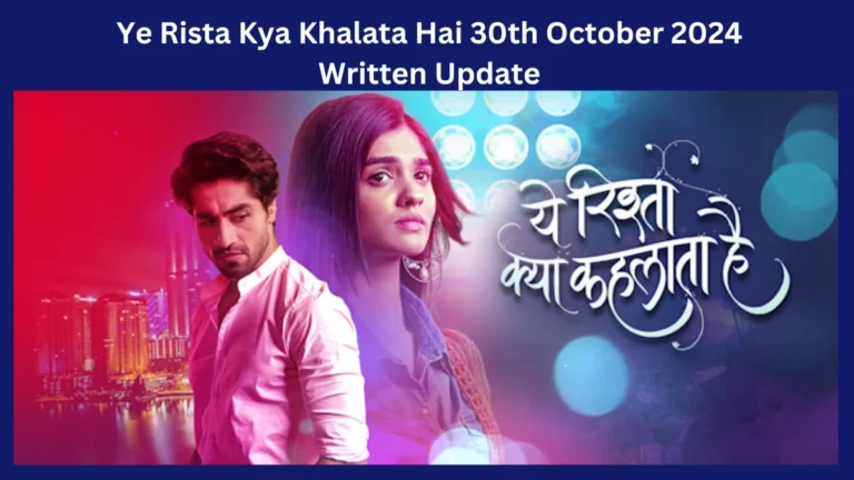 YRKKH 30th October 2024 Written Update