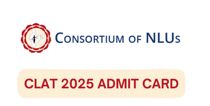 CLAT 2025 Admit Card Released