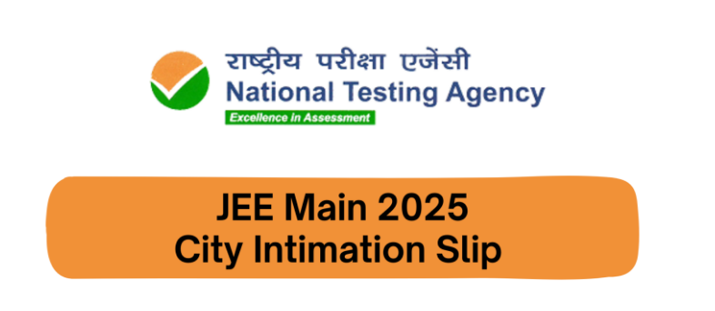 JEE Main 2025 City Intimation Slip